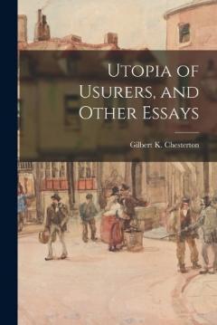 Coperta cărții Utopia of Usurers, and Other Essays