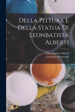 Della Pittura E Della Statua Di Leonbatista Alberti