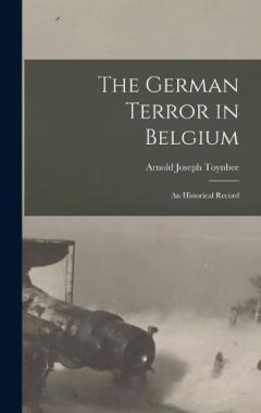 Coperta cărții The German Terror in Belgium; an Historical Record