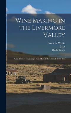 Wine Making in the Livermore Valley: Oral History Transcript / and Related Material, 1969-197