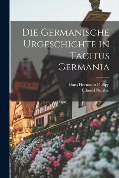 Coperta cărții Die Germanische Urgeschichte in Tacitus Germania