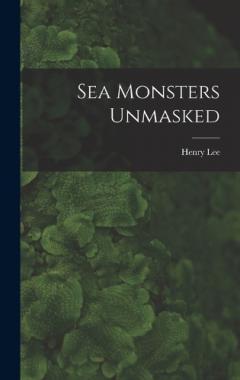 Sea Monsters Unmasked
