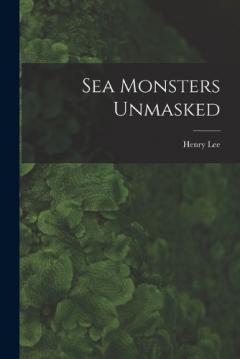 Sea Monsters Unmasked