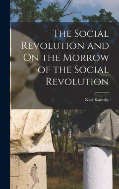 The Social Revolution and On the Morrow of the Social Revolution