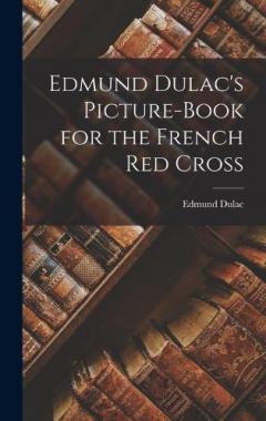 Coperta cărții Edmund Dulac's Picture-book for the French Red Cross