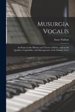 Coperta cărții Musurgia Vocalis: An Essay on the History and Theory of Music, and on the Qualities, Capabilities, and Management of the Human Voice