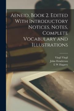 Coperta cărții Aeneid, Book 2. Edited With Introductory Notices, Notes, Complete Vocabulary and Illustrations