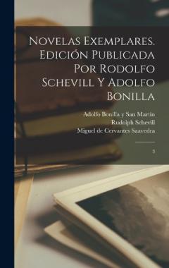 Coperta cărții Novelas exemplares. Edición publicada por Rodolfo Schevill y Adolfo Bonilla: 3