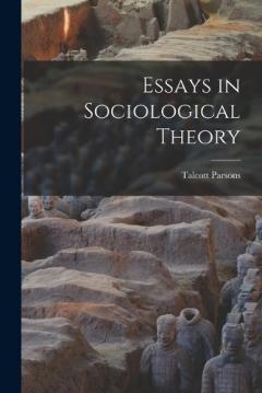 Coperta cărții Essays in Sociological Theory