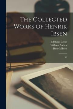 Coperta cărții The Collected Works of Henrik Ibsen: 13
