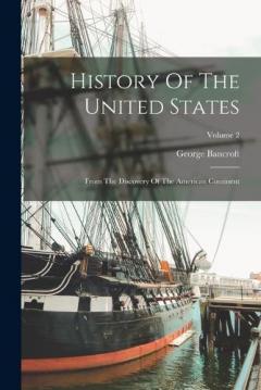 Coperta cărții History Of The United States: From The Discovery Of The American Continent; Volume 2