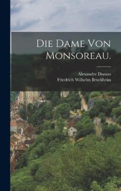 Die Dame von Monsoreau.