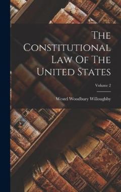 Coperta cărții The Constitutional Law Of The United States; Volume 2