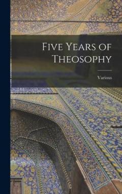 Five Years of Theosophy
