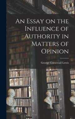 Coperta cărții An Essay on the Influence of Authority in Matters of Opinion