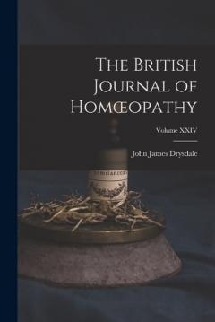 The British Journal of Homoeopathy; Volume XXIV