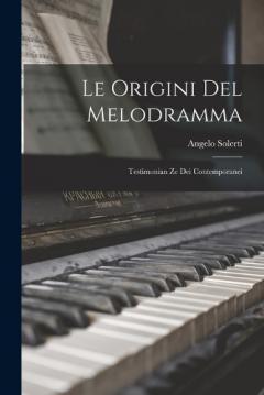 Coperta cărții Le Origini del Melodramma: Testimonian Ze Dei Contemporanei