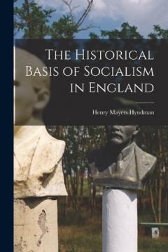Coperta cărții The Historical Basis of Socialism in England