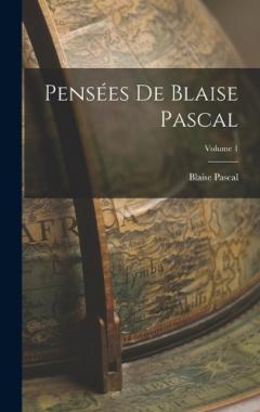 Pensées De Blaise Pascal; Volume 1