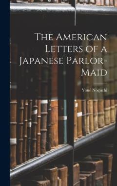 Coperta cărții The American Letters of a Japanese Parlor-Maid
