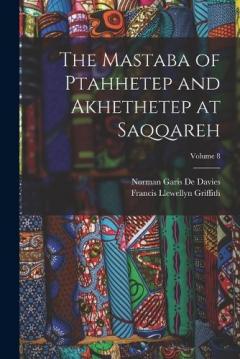 Coperta cărții The Mastaba of Ptahhetep and Akhethetep at Saqqareh; Volume 8