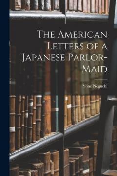 Coperta cărții The American Letters of a Japanese Parlor-Maid
