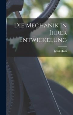 Die Mechanik in Ihrer Entwickelung