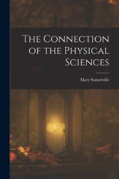 Coperta cărții The Connection of the Physical Sciences