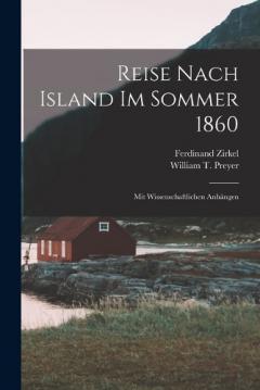 Coperta cărții Reise Nach Island Im Sommer 1860: Mit Wissenschaftlichen Anhängen