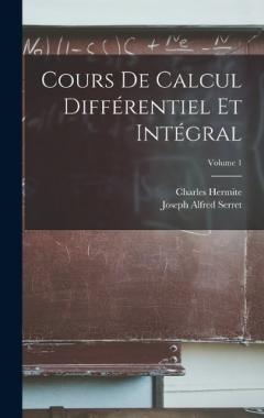 Cours De Calcul Différentiel Et Intégral; Volume 1