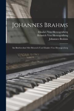 Coperta cărții Johannes Brahms: Im Briefwechsel Mit Heinrich Und Elisabet Von Herzogenberg