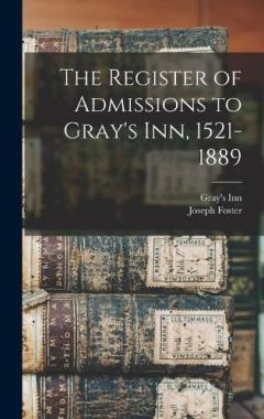 Coperta cărții The Register of Admissions to Gray's Inn, 1521-1889