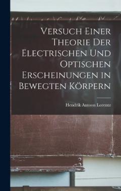 Coperta cărții Versuch Einer Theorie Der Electrischen Und Optischen Erscheinungen in Bewegten Körpern