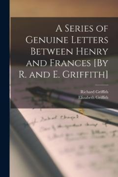 Coperta cărții A Series of Genuine Letters Between Henry and Frances [By R. and E. Griffith]