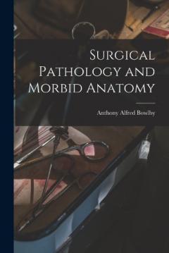 Surgical Pathology and Morbid Anatomy