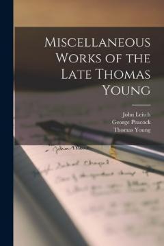 Coperta cărții Miscellaneous Works of the Late Thomas Young