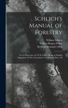 Coperta cărții Schlich's Manual of Forestry: Forest Protection, by W.R. Fisher, Being an English Adaptation of "Der Forstschutz," by Richard Hess. 2D; Edition 1907