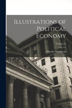 Illustrations of Political Economy; Volume 25