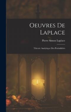 Oeuvres De Laplace: Théorie Analytique Des Probabilités