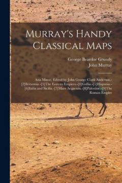 Murray's Handy Classical Maps: Asia Minor, Edited by John George Clark Anderson.-[2]Britannia.-[3]The Eastern Empires.-[4]Gallia.-[5]Hispania.-[6]Italia and Sicilia.-[7]Mare Aegaeum.-[8]Palestine.-[9]The Roman Empire