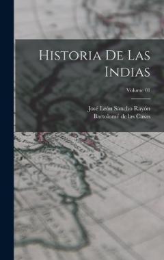 Coperta cărții Historia de las Indias; Volume 01