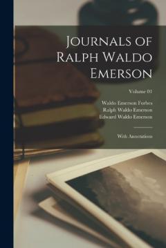 Journals of Ralph Waldo Emerson: With Annotations; Volume 01
