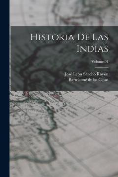 Coperta cărții Historia de las Indias; Volume 01