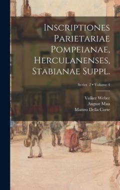 Inscriptiones parietariae Pompeianae, Herculanenses, Stabianae Suppl.; Volume 4; Series 2