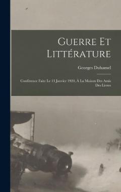 Coperta cărții Guerre et littérature: Conférence faite le 13 janvier 1920, à la maison des Amis des livres