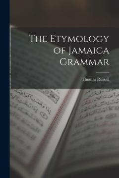 Coperta cărții The Etymology of Jamaica Grammar