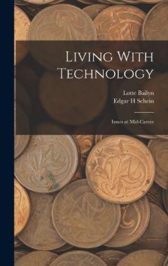 Coperta cărții Living With Technology: Issues at Mid-career