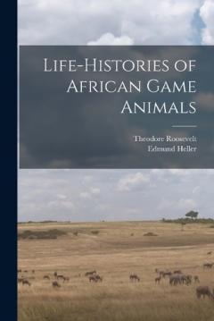 Life-histories of African Game Animals