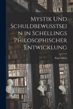 Mystik und Schuldbewusstsein in Schellings philosophischer Entwicklung