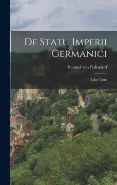 De Statu Imperii Germanici: Liber Unus